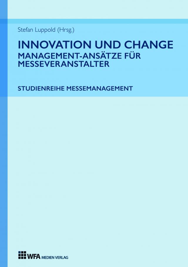 Innovation und Change: Management-Ansätze für Messeveranstalter