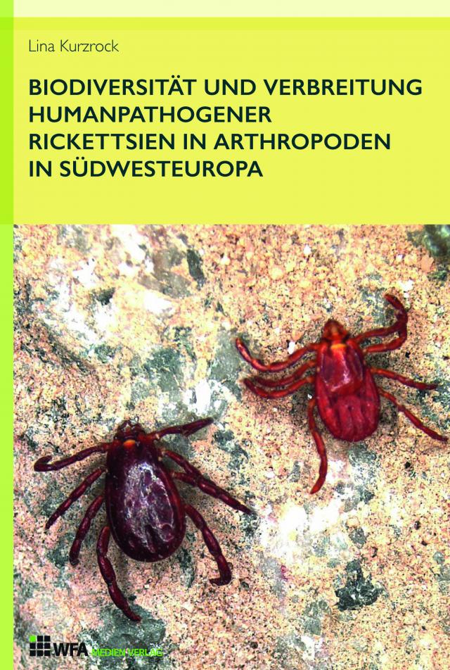Biodiversität und Verbreitung humanpathogener Rickettsien in Arthropoden in Südwesteuropa