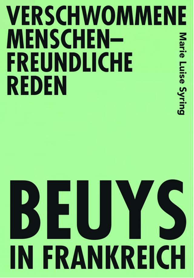 Verschwommene menschenfreundliche Reden – Beuys in Frankreich