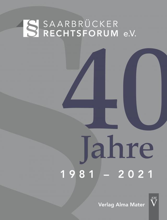 40 Jahre Saarbrücker Rechtsforum e.V.
