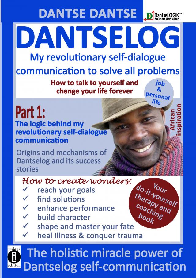 DANTSELOG - My revolutionary self-dialogue communication to solve all problems - How to talk to yourself and change your life forever