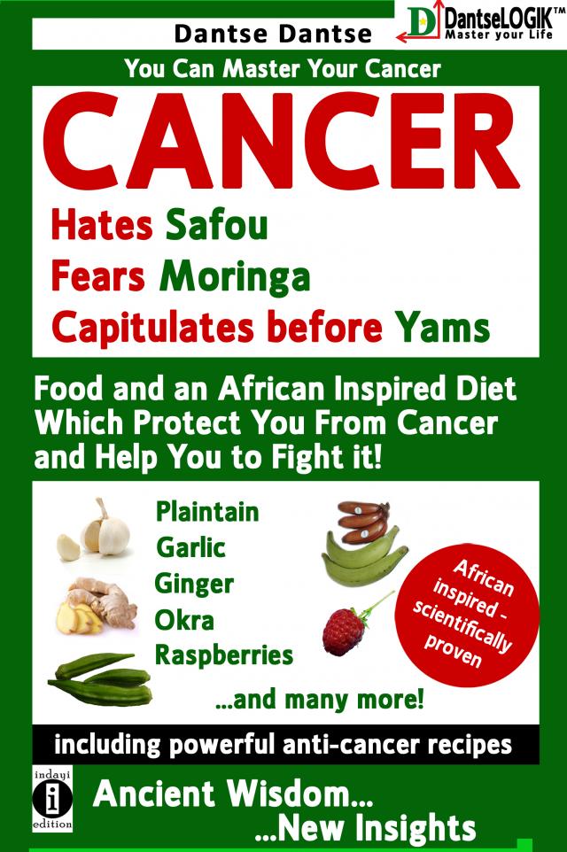 Cancer Hates Safou, Fears Moringa and Capitulates before Yams - Foods and an African inspired diet, that will protect you against cancer and help defeating it!