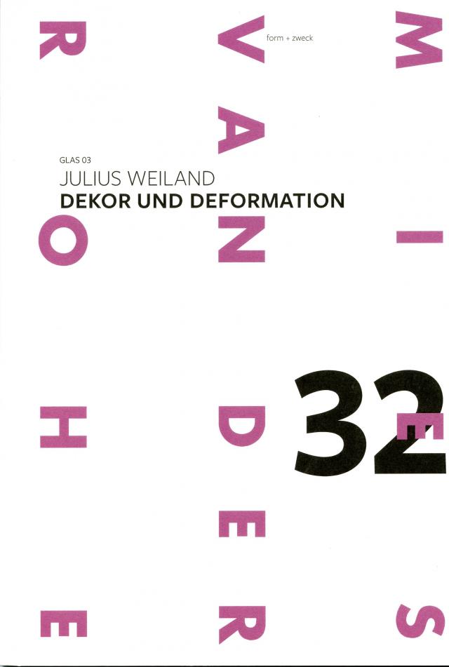 Julius Weiland: Dekor und Deformation