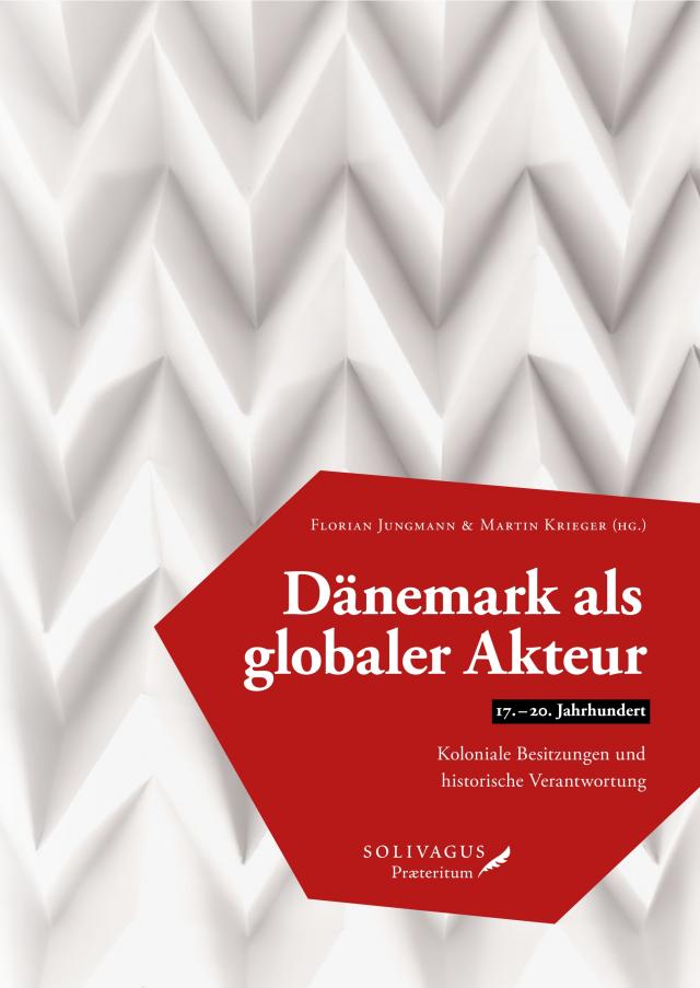 Dänemark als globaler Akteur (17.-20. Jahrhundert)