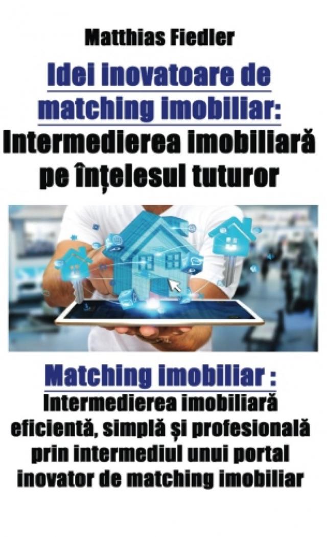 Idei inovatoare de matching imobiliar: Intermedierea imobiliară pe înțelesul tuturor: Matching imobiliar