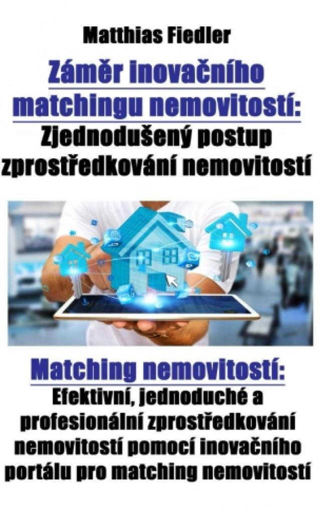 Záměr inovačního matchingu nemovitostí: Zjednodušený postup zprostředkování nemovitostí: Matching nemovitostí