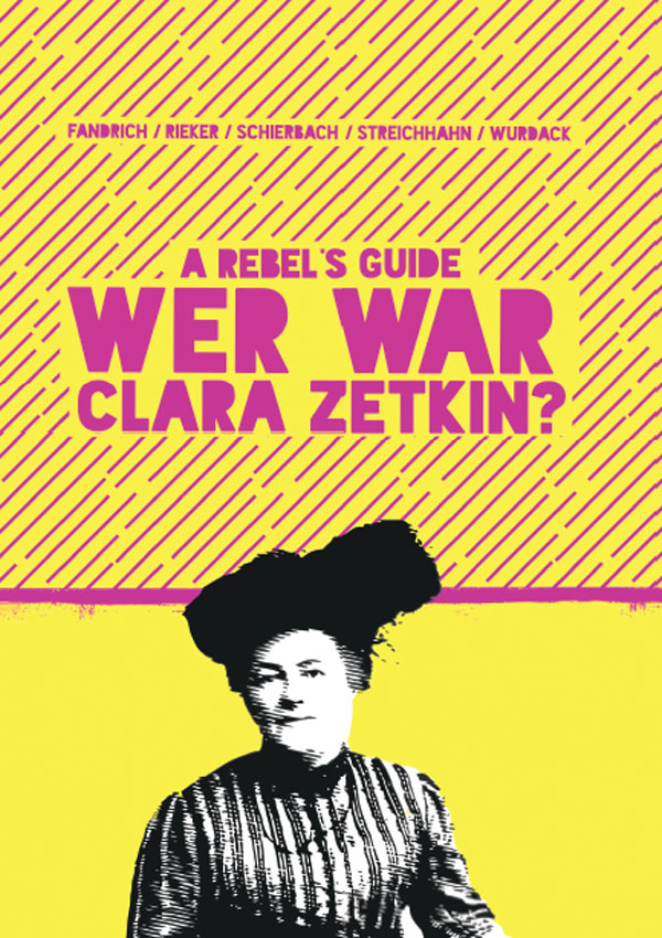A Rebel‘s Guide: Wer war Clara Zetkin?