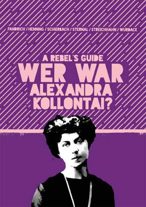 A Rebel’s Guide: Wer war Alexandra Kollontai?