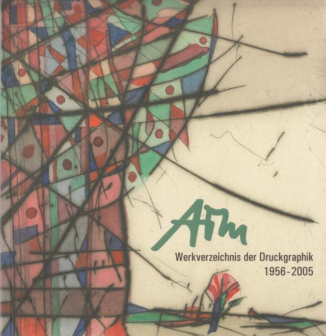 Alfred Traugott Mörstedt Werkverzeichnis der Druckgraphik 1965 - 2005