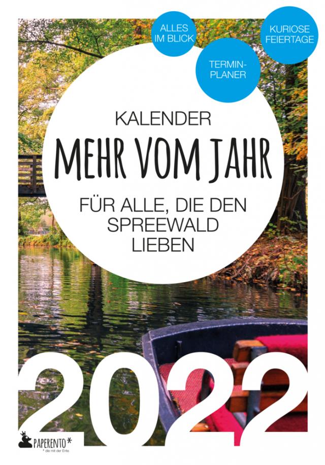 Spreewald Kalender 2022: Mehr vom Jahr - für alle, die den Spreewald lieben