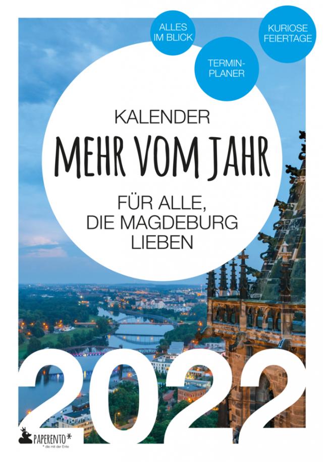 Magdeburg Kalender 2022: Mehr vom Jahr - für alle, die Magdeburg lieben