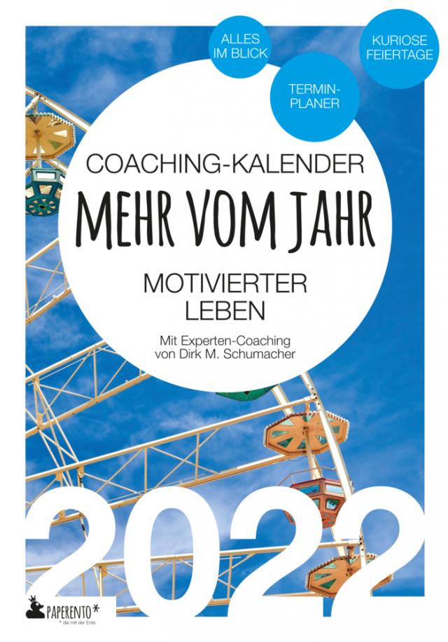 Coaching-Kalender 2022: Mehr vom Jahr - motivierter leben - mit Experten-Coaching