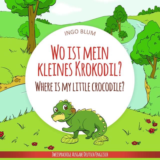 Wo ist mein kleines Krokodil? - Where is my little crocodile?