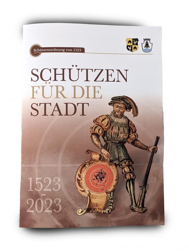 Schützen für die Stadt 1523-2023