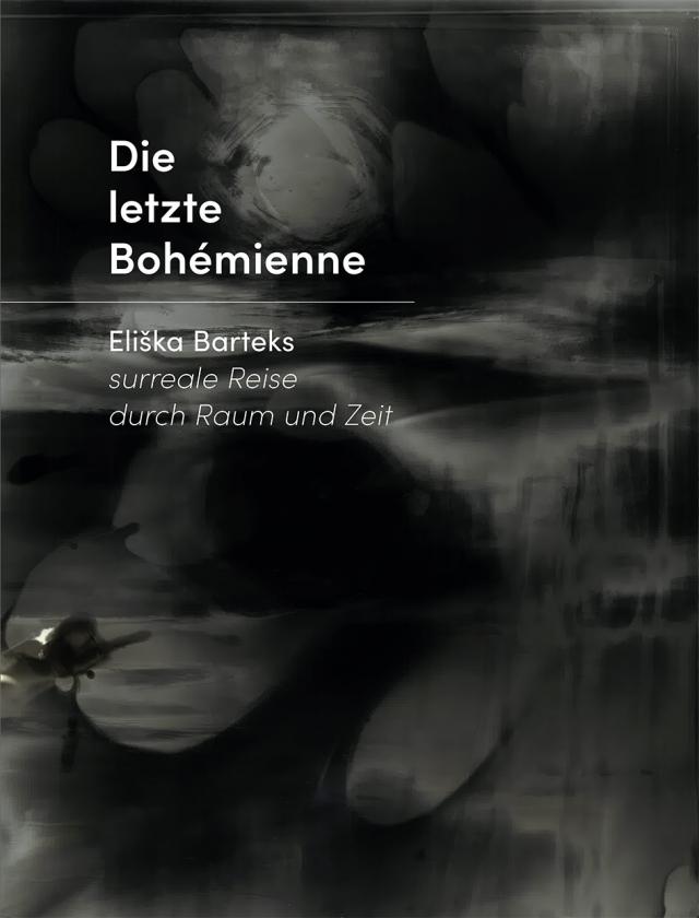 Eliška Bartek - Die letzte Bohémienne