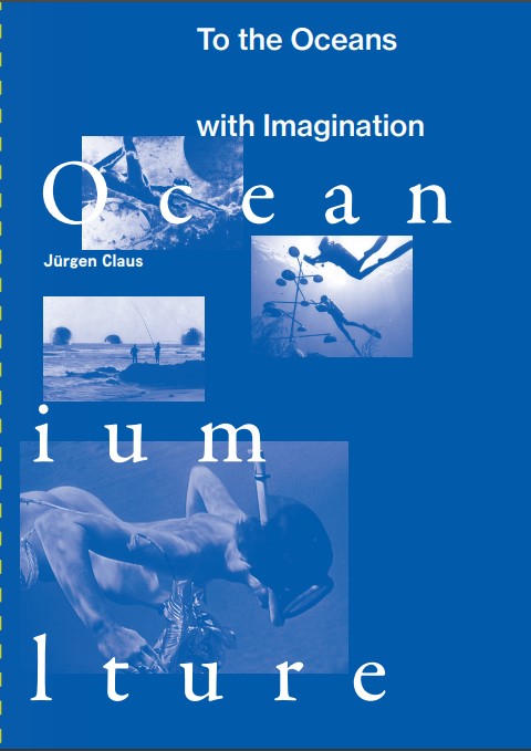 Jürgen Claus: To the Oceans with Imagination