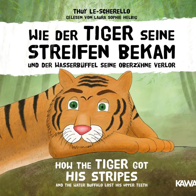 Wie der Tiger seine Streifen bekam / How the Tiger Got His Stripes – Zweisprachiges Kinderhörbuch Deutsch Englisch