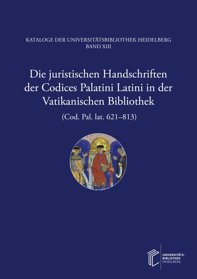 Die juristischen Handschriften der Codices Palatini Latini in der Vatikanischen                Bibliothek (Cod. Pal. lat. 621-813)