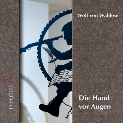 Wolf von Waldow - Die Hand vor Augen