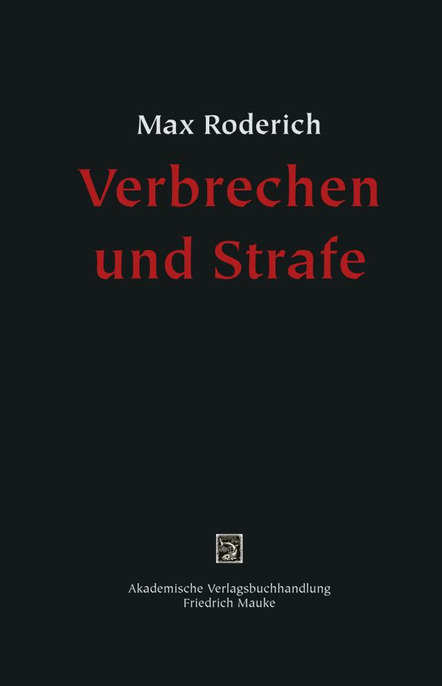 Max Roderich: Verbrechen und Strafe
