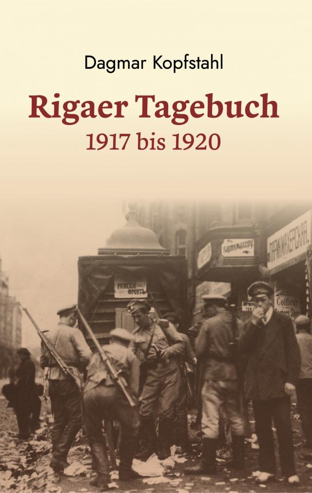 Dagmar Kopfstahl: Rigaer Tagebuch 1917-1920