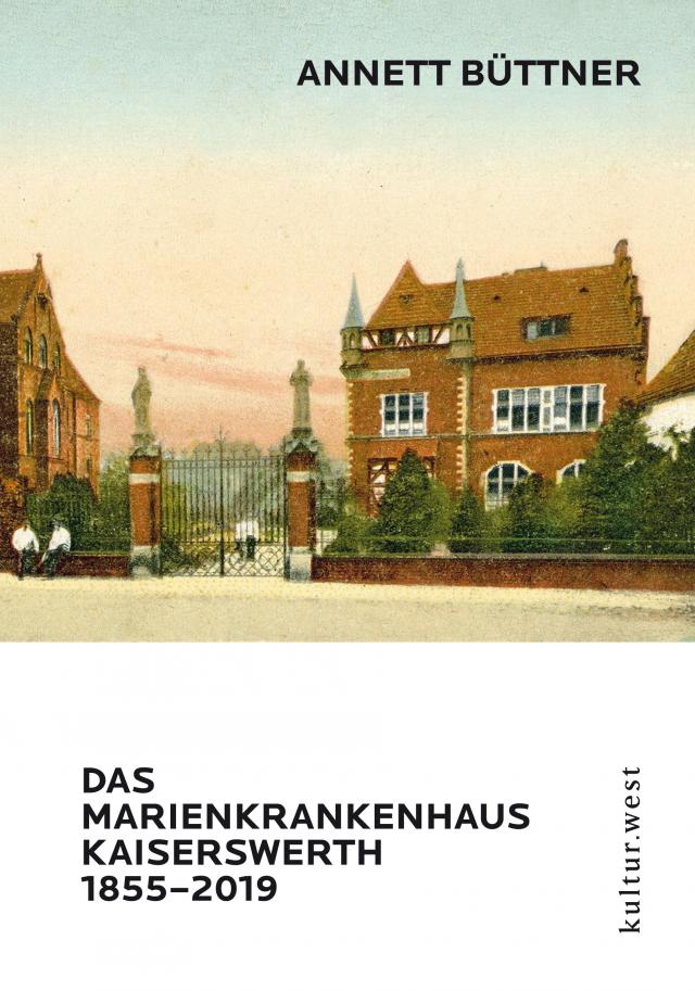 DAS MARIENKRANKENHAUS KAISERSWERTH 1855–2019