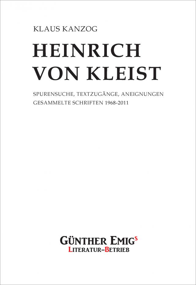 Heinrich von Kleist. Spurensuche, Textzugänge, Aneignungen