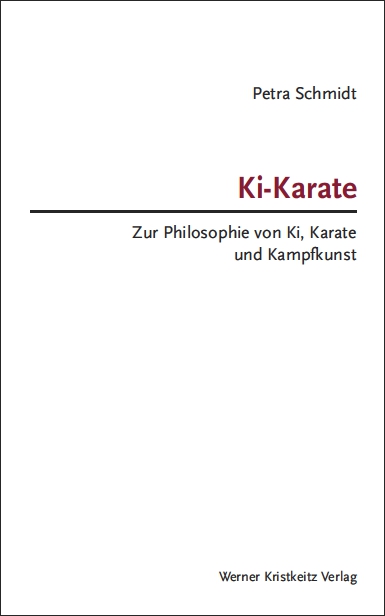 Schmidt, Ki-Karate – Zur Philosophie von Ki, Karate und Kampfkunst