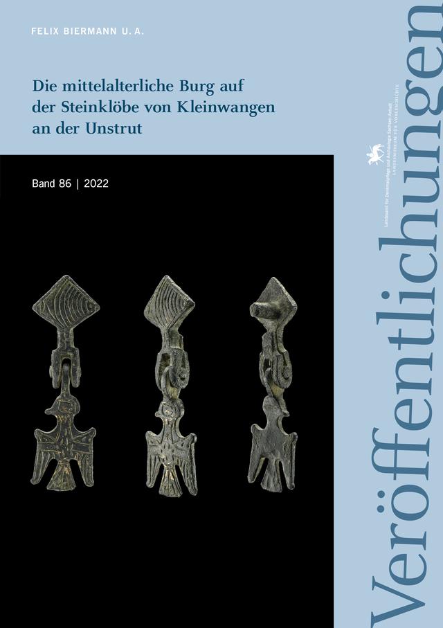 Die mittelalterliche Burg auf der Steinklöbe von Kleinwangen an der Unstrut (Veröffentlichungen des Landesamtes für Denkmalpflege und Archäologie Sachsen-Anhalt 86)