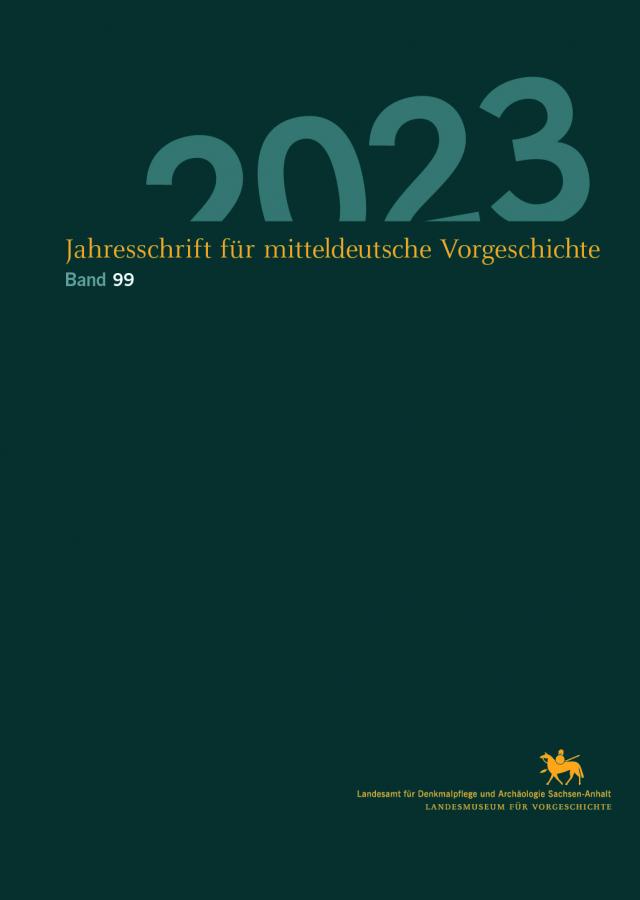 Jahresschrift für mitteldeutsche Vorgeschichte / Jahresschrift für Mitteldeutsche Vorgeschichte (Band 99)
