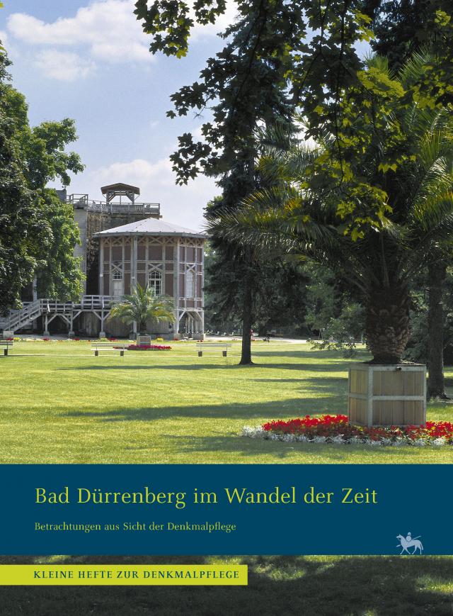 Bad Dürrenberg im Wandel der Zeit (Kleine Hefte zur Denkmalpflege 21)