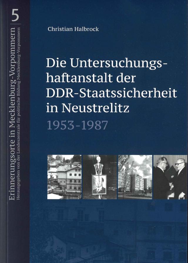Die Untersuchungshaftanstalt der DDR-Staatssicherheit in Neustrelitz 1953-1987