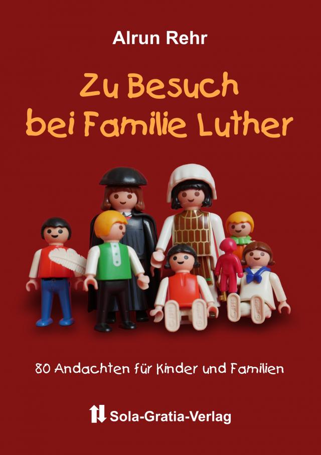 Zu Besuch bei Familie Luther