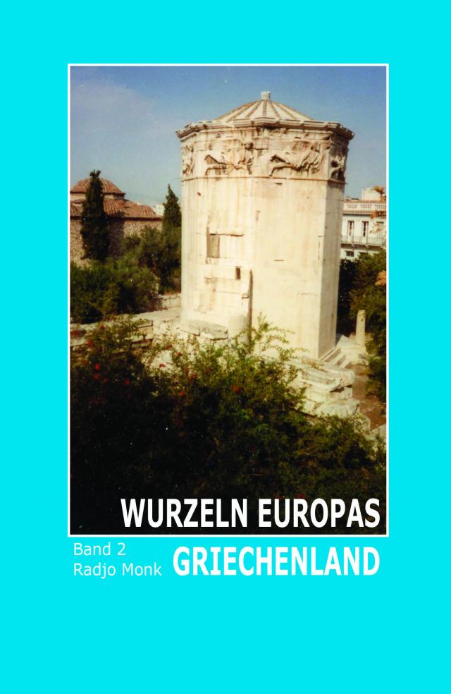 WURZELN EUROPAS / GRIECHENLAND