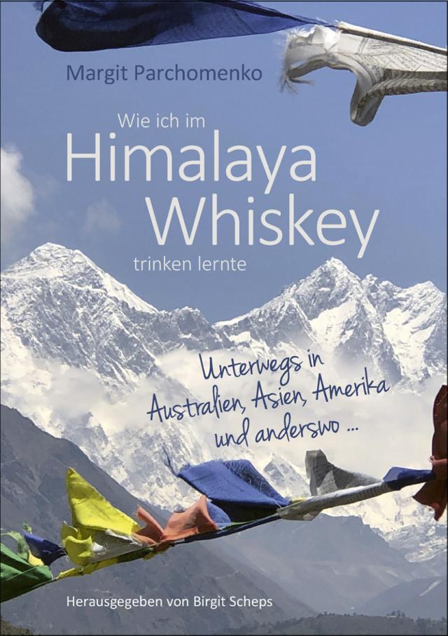 Wie ich im Himalaya Whiskey trinken lernte