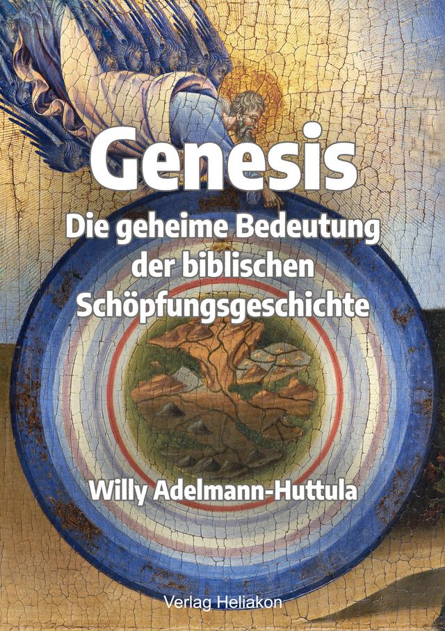 Genesis – Die geheime Bedeutung der biblischen Schöpfungsgeschichte