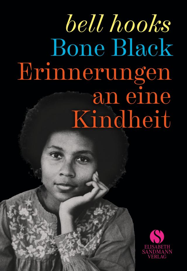 Erinnerungen an eine Kindheit Bone black ¦ Von der Vordenkerin des Schwarzen Feminismus'. 18.03.2024. BB.