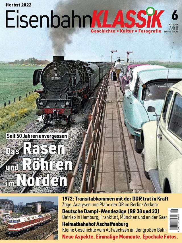 Eisenbahn-KLASSIK - Geschichte, Kultur, Fotografie - Ausgabe 6