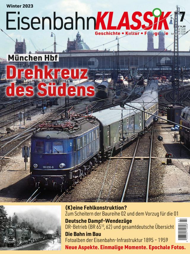 Eisenbahn-KLASSIK - Geschichte, Kultur, Fotografie - Ausgabe 7