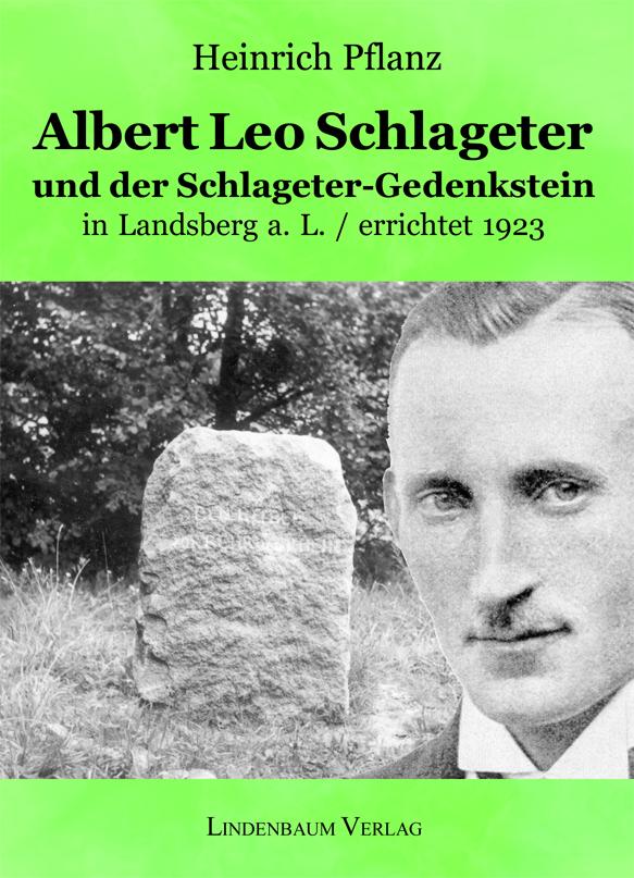 Albert Leo Schlageter und der Schlageter-Gedenkstein in Landsberg a. L. / errichtet 1923