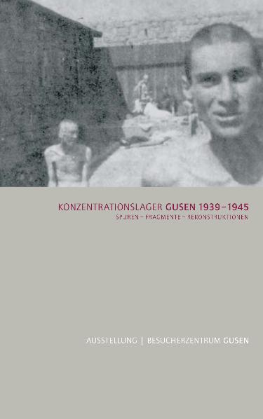 Konzentrationslager Gusen 1939–1945