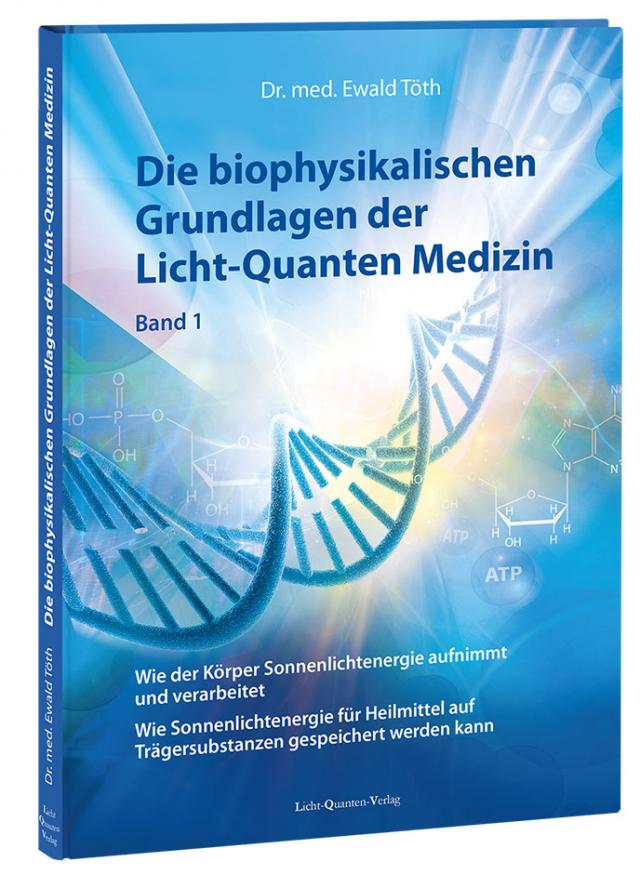 Die biophysikalischen Grundlagen der Licht-Quanten Medizin
