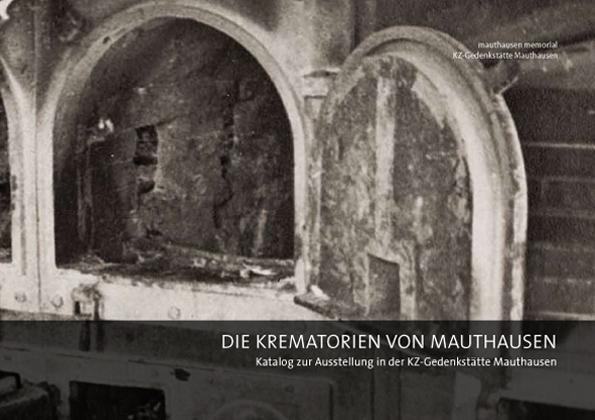 Die Krematorien von Mauthausen