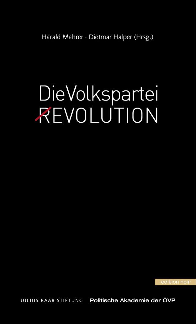 Die Volkspartei (R)Evolution  Die Volkspartei Revolution Die Volkspartei Revolution Die Volkspartei. (R)Evolution