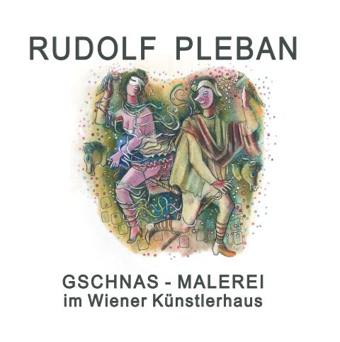 Rudolf Pleban / Gschnasmalerei im Wiener Künstlerhaus