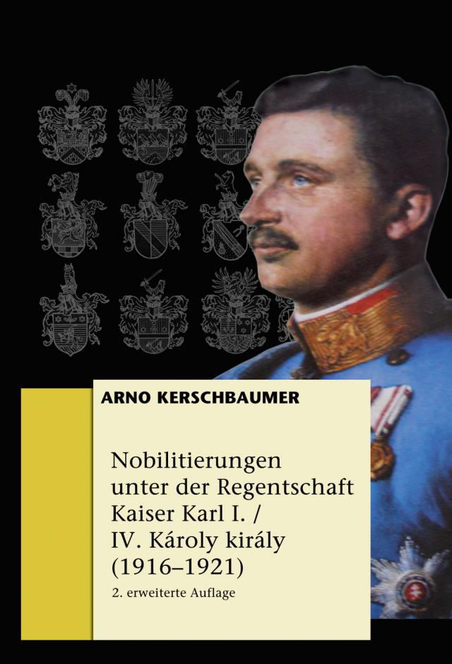 Nobilitierungen unter der Regentschaft Kaiser Karl I./IV. Károly király (1916–1921)