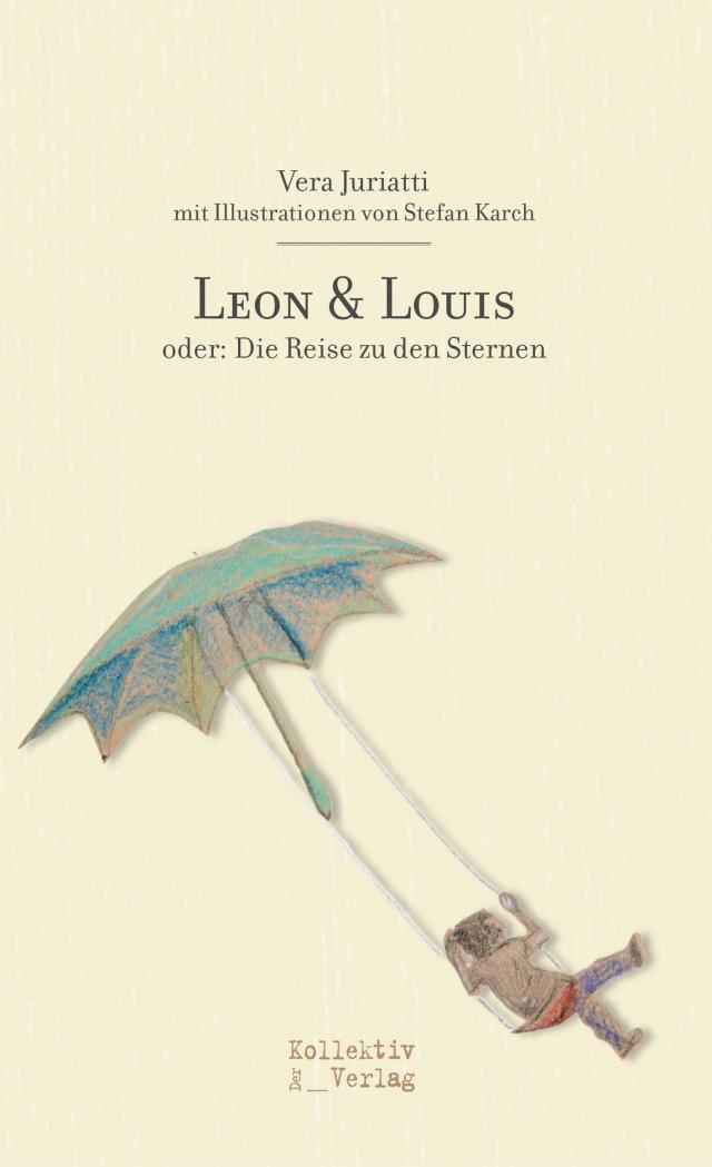 Leon & Louis oder: Die Reise zu den Sternen