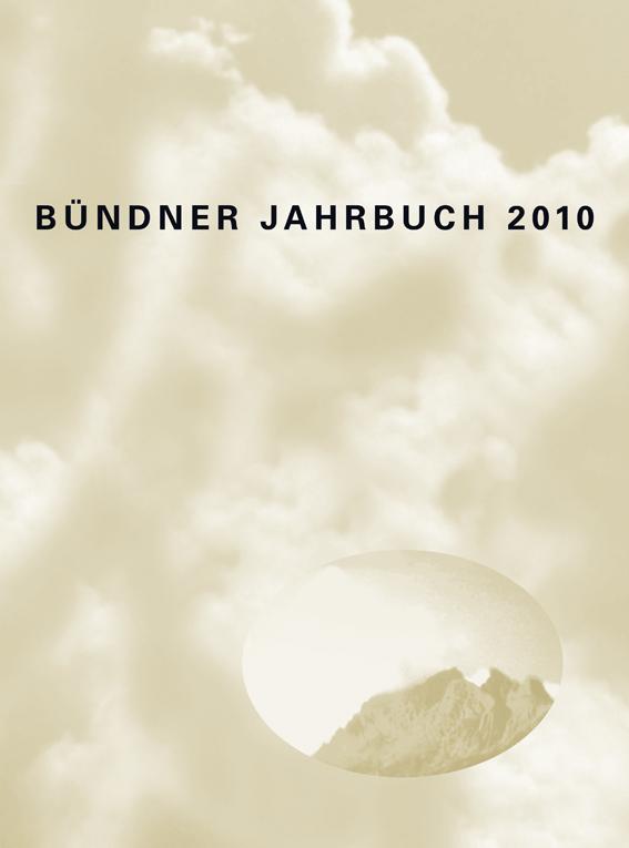 Bündner Jahrbuch. - Neue Folge. Zeitschrift für Kunst, Kultur und Geschichte Graubündens / 52. Jahrgang