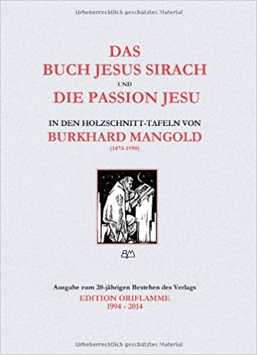 Das Buch Jesus Sirach und die Passion Jesu in den Holzschnittafeln von Burkhard Mangold