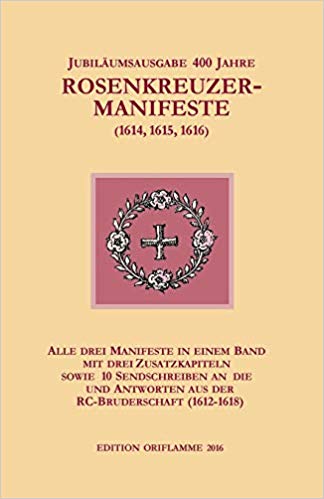 Jubiläumsausgabe 400 Jahre Rosenkreuzer-Manifeste (1614, 1615, 1616)